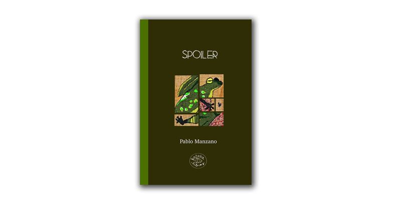 “Spoiler” de Pablo Manzano, editado por Batata Libros.&nbsp;
