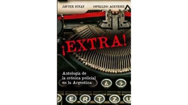 Hoy: “¡Extra! Antología de la crónica policial argentina”