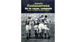 Hoy: “No te vayas, campeón”, de Roberto Fontanarrosa.