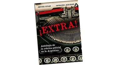 Hoy: “¡Extra! Antología de la crónica policial argentina”