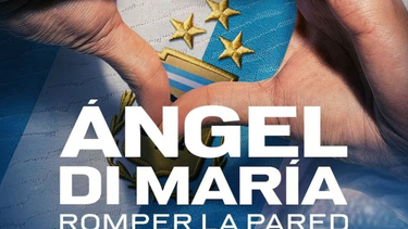 El documental de Ángel Di María ya tiene fecha de estreno en Netflix: Romper la pared